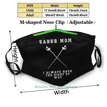 Saber Mama - I Always Have The Right Of Way Fashion Usta Masks Filter Adult Djecu Face Mask Fencing Saber Saber Fencing Fencing